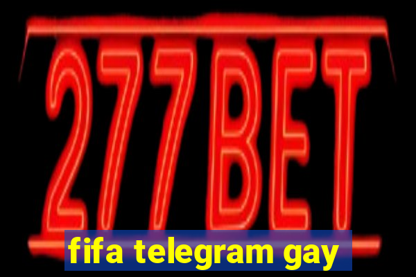 fifa telegram gay